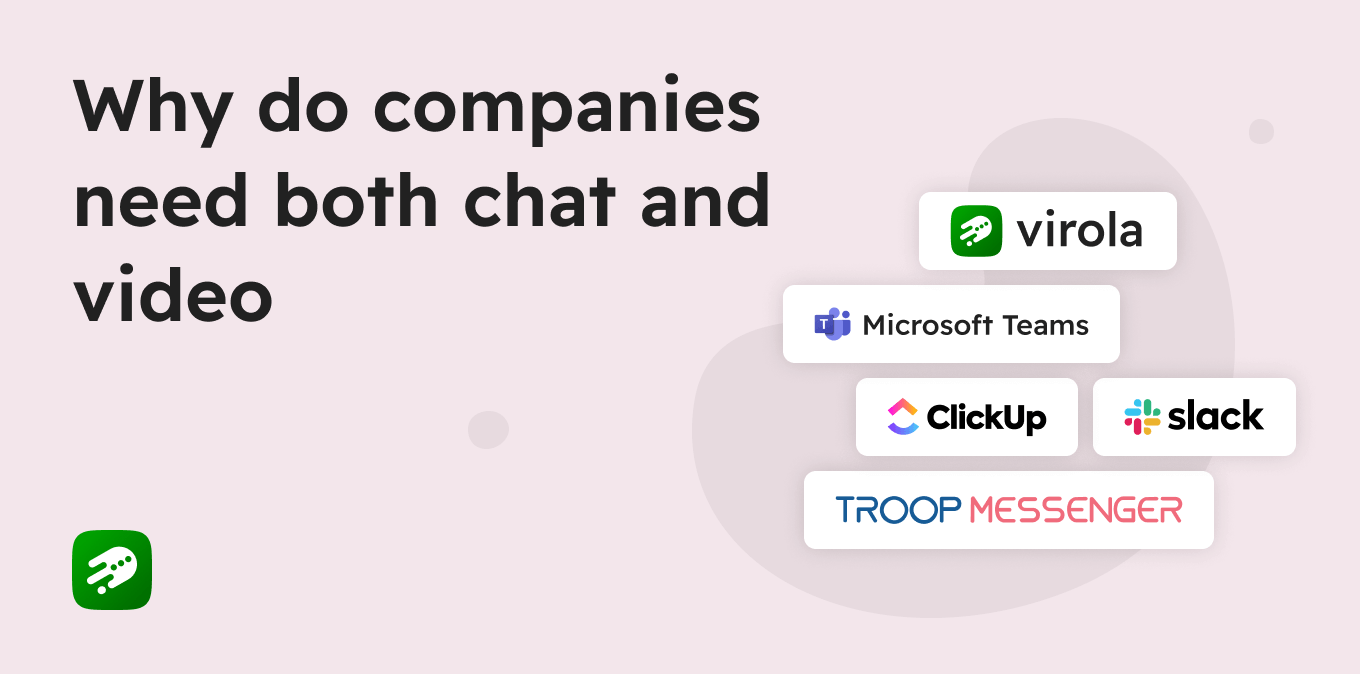 Why Do Companies Need Both Chat and Video